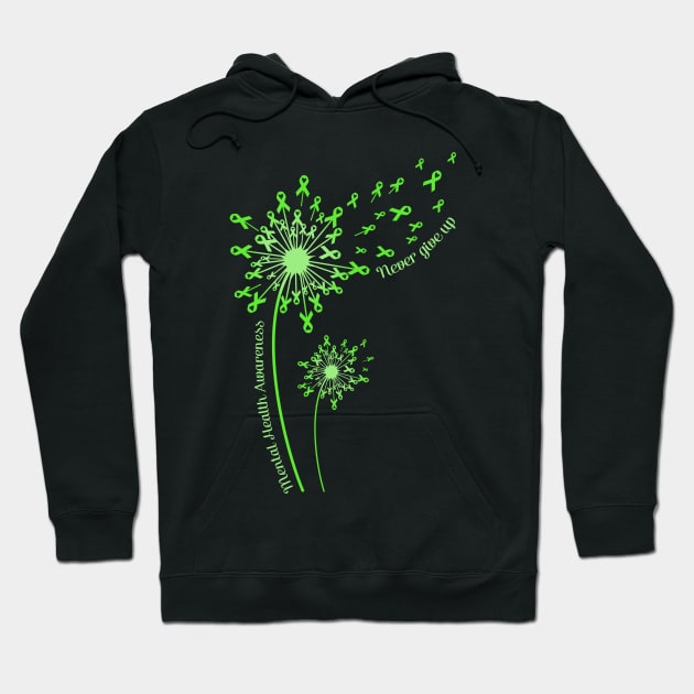 Dandelion Mental Health Awareness Never Give Up Hoodie by Elliottda